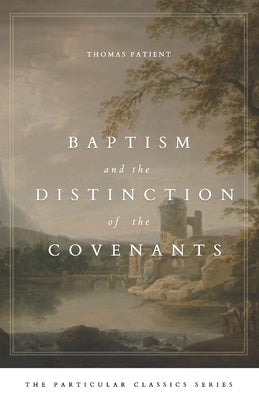 Baptism and the Distinction of the Covenants by Mosier, Quinn R.