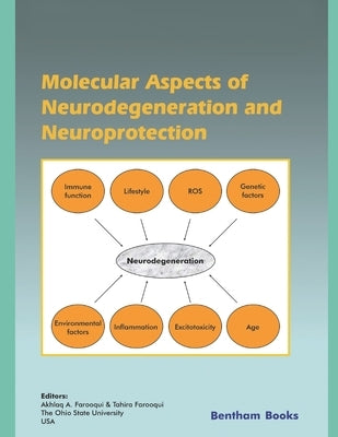 Molecular Aspects of Neurodegeneration and Neuroprotection by Farooqui, Tahira