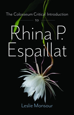 The Colosseum Critical Introduction to Rhina P. Espailat by Monsour, Leslie
