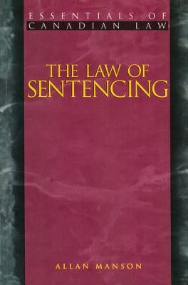 The Law of Sentencing by Manson, Allan