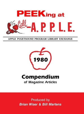 Peeking at Call-A.P.P.L.E. 1980: Compendium of Magazine Articles by Golding, Val