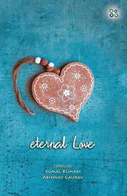 Eternal Love by Kumari, Koma Abhinav