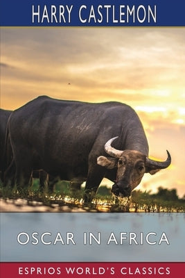 Oscar in Africa (Esprios Classics) by Castlemon, Harry
