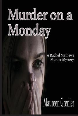 Murder on a Monday by Maureen, Grenier