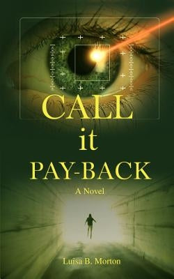 Call It Pay-Back by Morton, Luisa B.