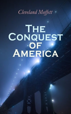 The Conquest of America: Dystopian Novel by Moffett, Cleveland