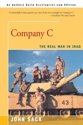Company C: The Real War in Iraq by Sack, John