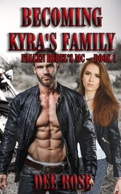 Becoming Kyra's Family by Rose, Dee