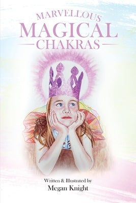 Marvellous Magical Chakras by Knight, Megan