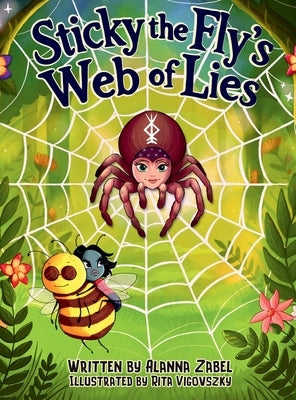 Sticky the Fly's Web of Lies by Zabel, Alanna