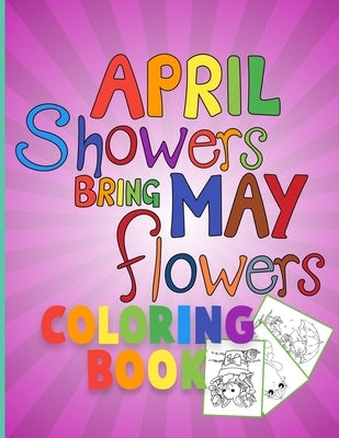 April shower bring May flowers: Coloring Book for Kids by Design, Reputable