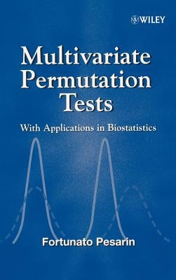 Multivariate Permutation Tests: With Applications in Biostatistics by Pesarin, Fortunato