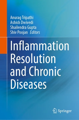 Inflammation Resolution and Chronic Diseases by Tripathi, Anurag
