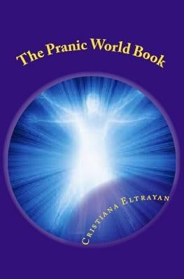 The Pranic World Book: Living Without Hunger by Eltrayan, Cristiana