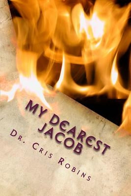 My Dearest Jacob: Letters to a closet alcoholic by Robins, Cris