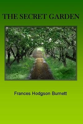 The Secret Garden by Hodgson Burnett, Frances