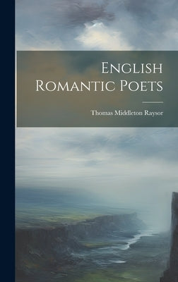 English Romantic Poets by Raysor, Thomas Middleton