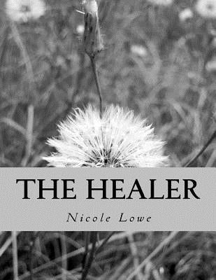 The Healer by Lowe, Nicole