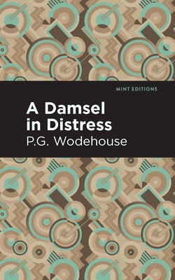 A Damsel in Distress by Wodehouse, P. G.