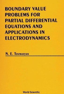 Boundary Value Problems for Partial Differential Equations and Applications in Electrodynamics by Toymasyan, N. E.