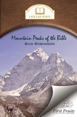 Mountain Peaks of the Bible by Robinson, Bud