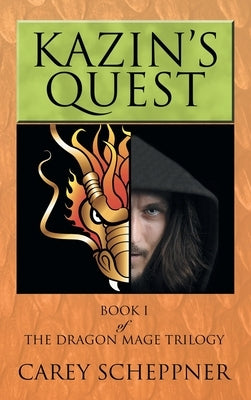 Kazin's Quest: Book I of the Dragon Mage Trilogy by Scheppner, Carey