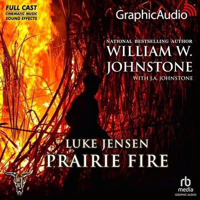Prairie Fire [Dramatized Adaptation] by Johnstone, William W.