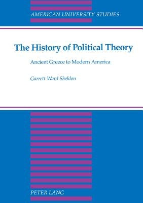American University Studies: Ancient Greece to Modern America by Sheldon, Garrett W.