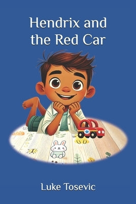 Hendrix and the Red Car by Tosevic, Luke