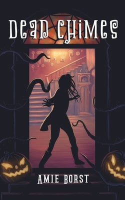 Dead Chimes: (A spooky short story for ages 8-12) by Borst, Amie