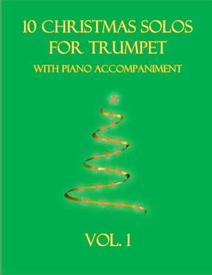 10 Christmas Solos for Trumpet with Piano Accompaniment: Vol. 1 by Dockery, B. C.