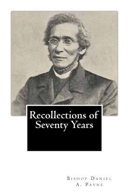 Recollections of Seventy Years by Grimke, F. J.