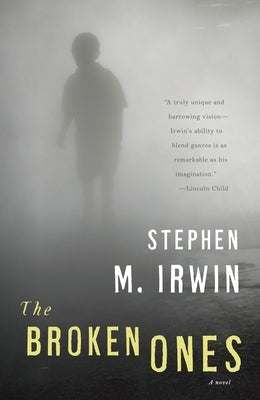The Broken Ones by Irwin, Stephen M.