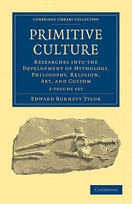 Primitive Culture - 2-Volume Set by Tylor, Edward Burnett