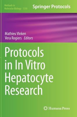 Protocols in in Vitro Hepatocyte Research by Vinken, Mathieu