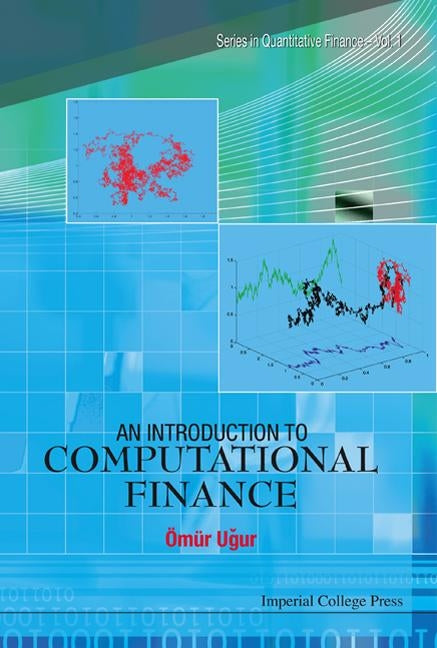 An Introduction to Computational Finance by Ugur, Omur