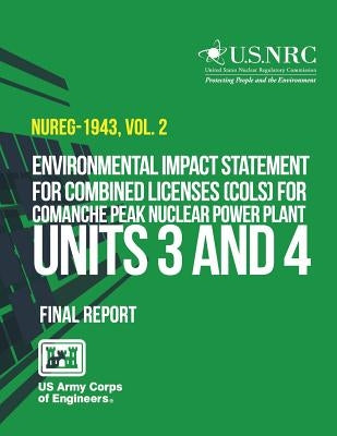 Environmental Impact Statement for Combined Licenses (COLs) for Comanche Peak Nuclear Power Plant Units 3 and 4 by U. S. Nuclear Regulatory Commission