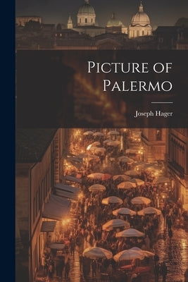 Picture of Palermo by Hager, Joseph