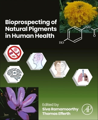 Bioprospecting of Natural Pigments in Human Health by Ramamoorthy, Siva