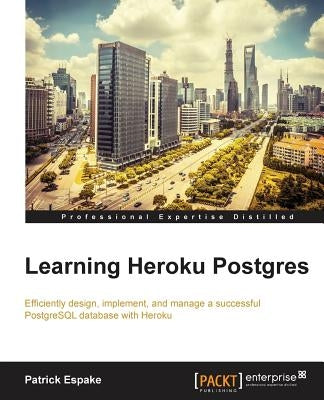 Learning Heroku Postgres by Espake, Patrick