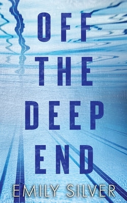 Off The Deep End by Silver, Emily