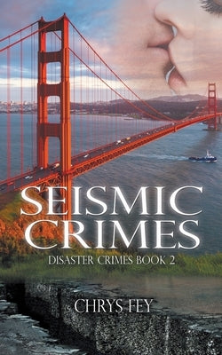 Seismic Crimes by Fey, Chrys