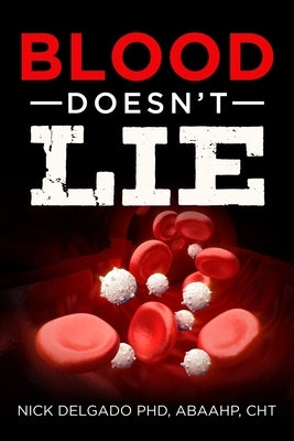 Blood Doesn't Lie by Delgado, Nick