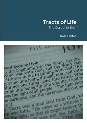 Tracts of Life: The Gospel in Brief by Fenton, Rose