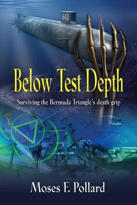 Below Test Depth by Pollard, Moses F.