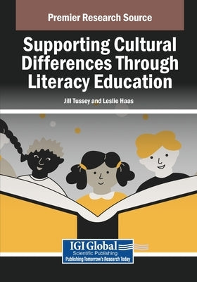 Supporting Cultural Differences Through Literacy Education by Tussey, Jill