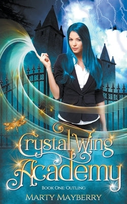 Crystal Wing Academy: Outling by Mayberry, Marty