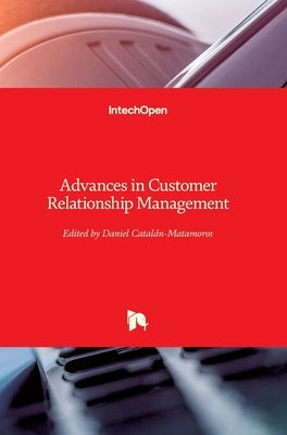 Advances in Customer Relationship Management by Catalan-Matamoros, Daniel