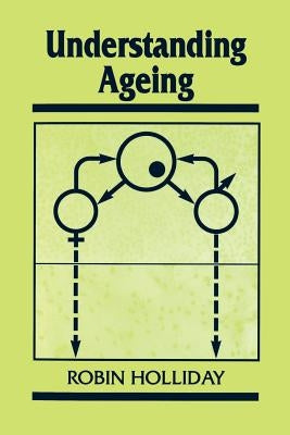 Understanding Ageing by Holliday, Robin