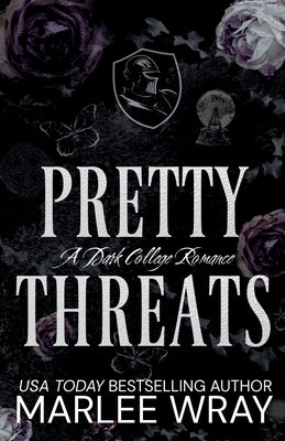 Pretty Threats: A Dark College Romance by Wray, Marlee